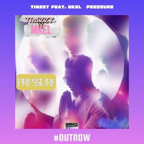 Pressure ft. Mkel | Boomplay Music