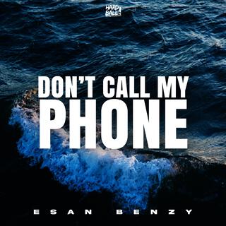 Don't Call My Phone