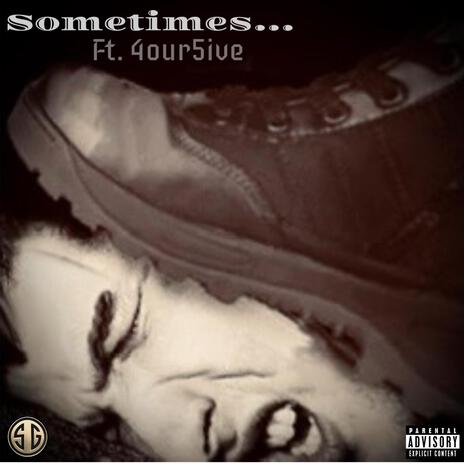 Sometimes ft. .4our5ive | Boomplay Music