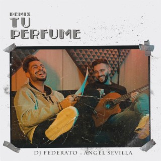 Tu perfume (Remix) ft. Ángel Sevilla lyrics | Boomplay Music