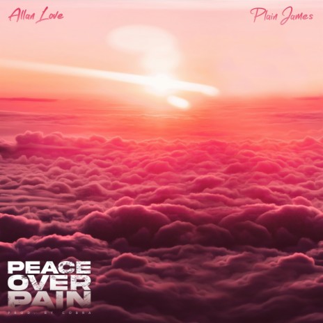 Peace Over Pain ft. Plain James | Boomplay Music