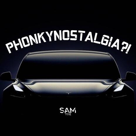 PhonkyNostalgia?! | Boomplay Music