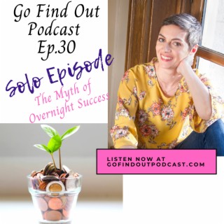 Ep.30: How to Push Past the Myth of Overnight Success