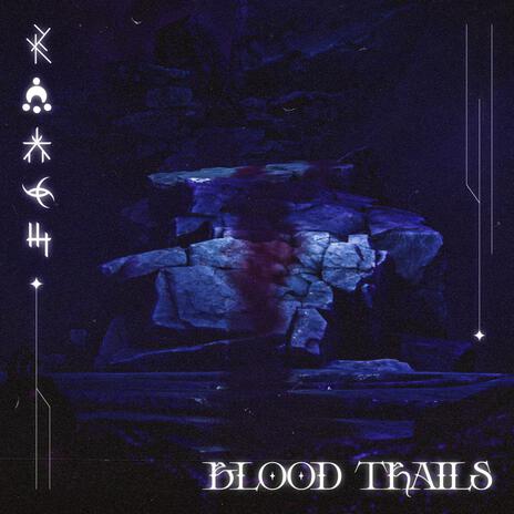 BLOOD TRAILS | Boomplay Music