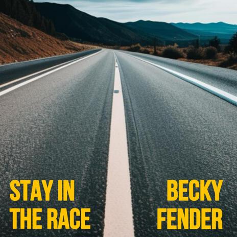 Stay In The Race | Boomplay Music