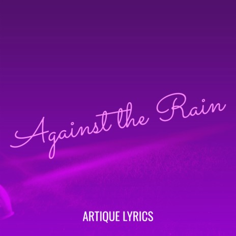 Against the Rain | Boomplay Music