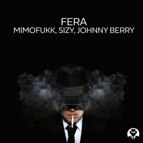 Fera (Original Mix) ft. Sizy & Johnny Berry