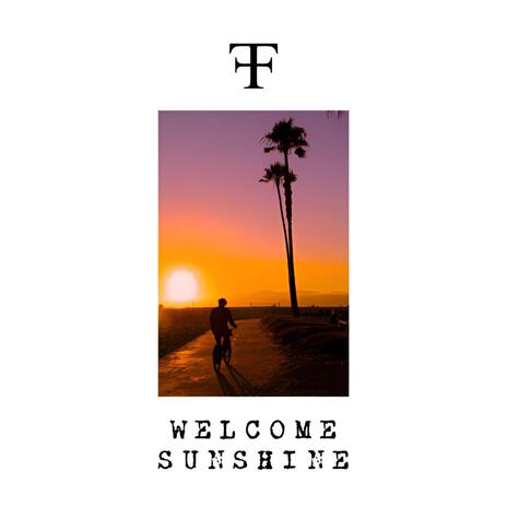 Welcome Sunshine | Boomplay Music