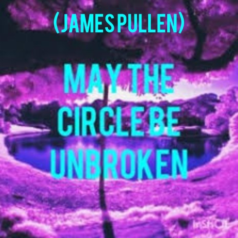 May The Circle Be Unbroken | Boomplay Music