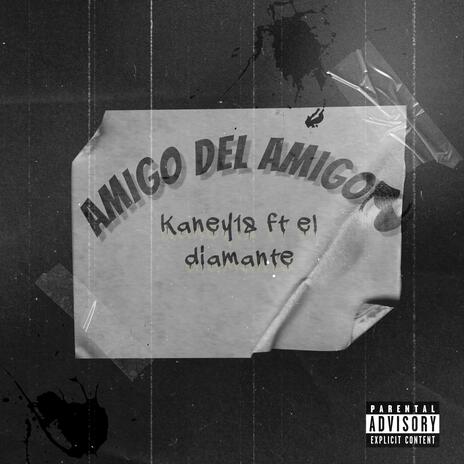 Amigo Del Amigo ft. Kaney18 | Boomplay Music