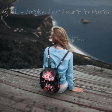 Broke her heart in Paris | Boomplay Music