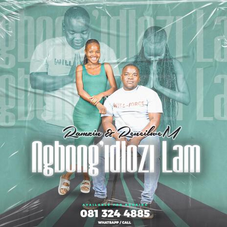 Ngbong'idlozi Lam (Radio Edit) ft. Reneilwe M & djymk101 | Boomplay Music