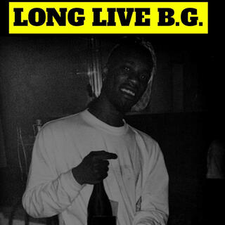 LONG LIVE B.G. FREESTYLE