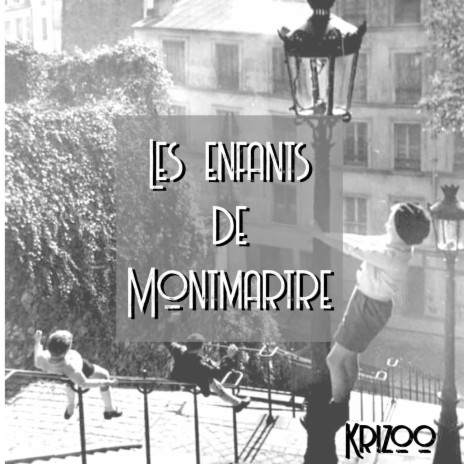 Les enfants de Montmartre | Boomplay Music