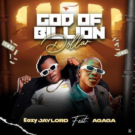 God Of Billion Dollar ft. Agaga | Boomplay Music