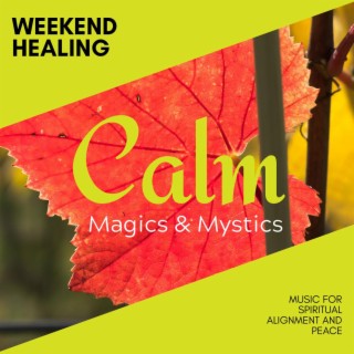 Weekend Healing - Music for Spiritual Alignment and Peace