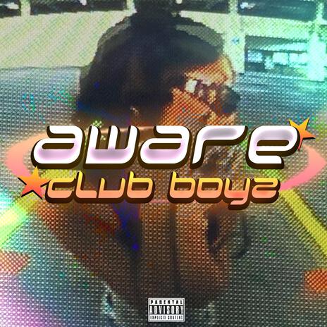 AWARE CLUB BOYZ ft. HALFAWARE | Boomplay Music