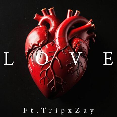 Love ft. tripxzay | Boomplay Music