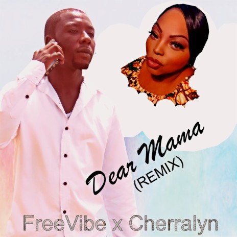 Dear Mama (Remix) ft. Cherralyn | Boomplay Music