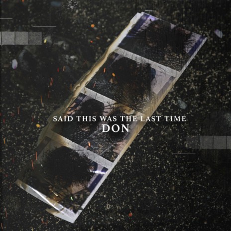 Said This Was The Last Time | Boomplay Music