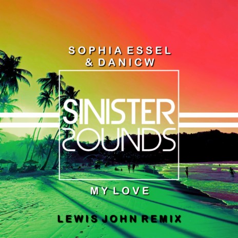 My Love (Lewis John Remix) ft. DaniCW | Boomplay Music
