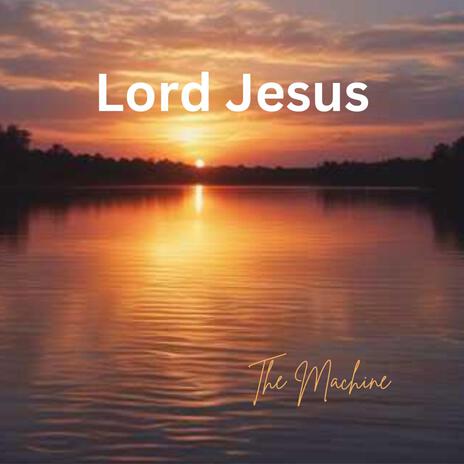 Lord Jesus | Boomplay Music