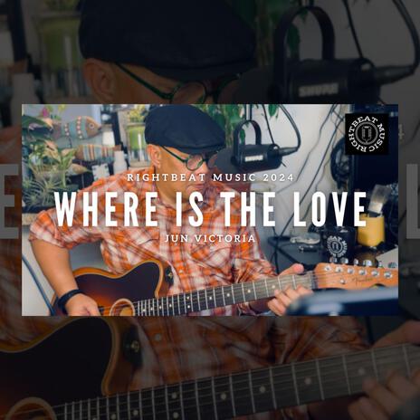 Where Is The Love | Boomplay Music