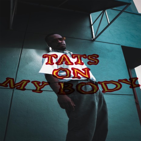 TATS ON MY BODY! | Boomplay Music