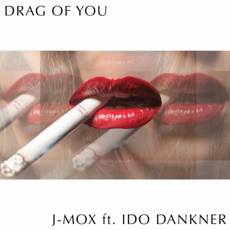 Drag of You ft. Ido Dankner