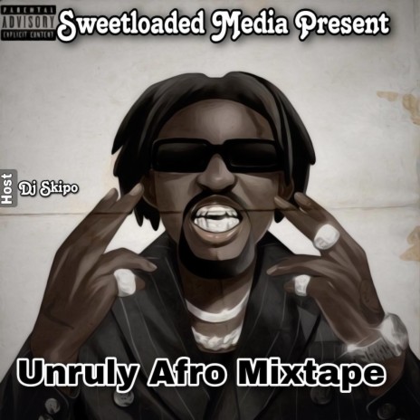 Unruly Afro Mixtape ft. Dj Skipo | Boomplay Music
