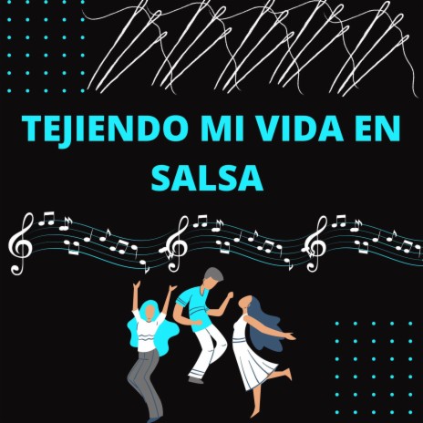 Tejiendo mi vida en salsa | Boomplay Music