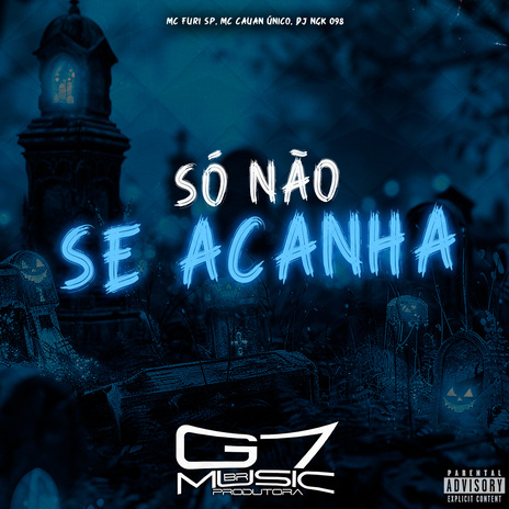 Só Não Se Acanha ft. MC Cauan Único & DJ NGK 098 | Boomplay Music