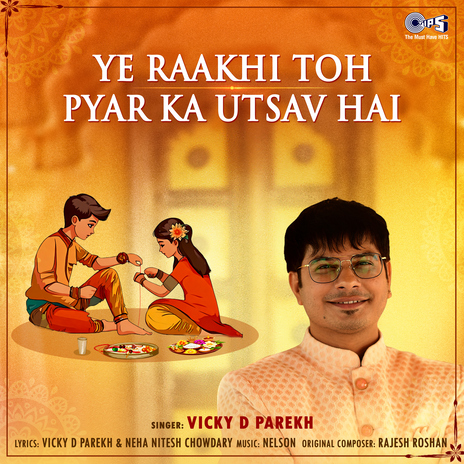 Ye Raakhi Toh Pyar Ka Utsav Hai | Boomplay Music