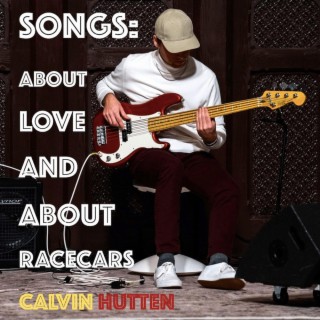 SONGS: ABOUT LOVE AND ABOUT RACECARS