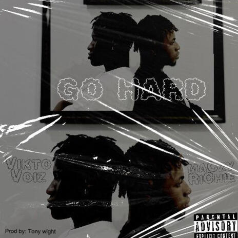 Go hard ft. Maczy Richy | Boomplay Music