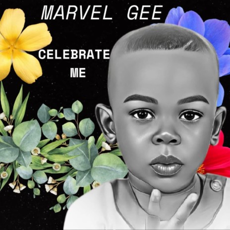 Celebrate Me ft. Marvel Gee