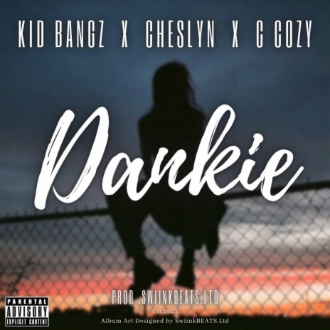 Dankie ft. Kid Bangz, Cheslyn & C Cozy | Boomplay Music