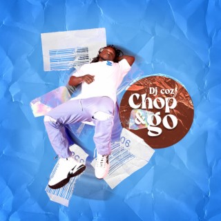 Chop & Go lyrics | Boomplay Music