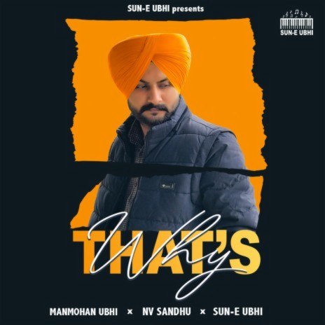 That's Why ft. Manmohan Ubhi & NV Sandhu | Boomplay Music