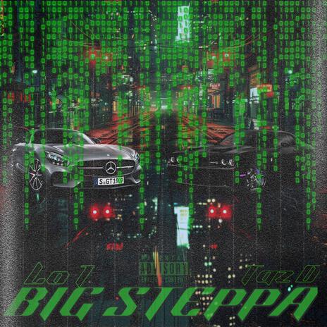 Big Steppa ft. Taz D | Boomplay Music