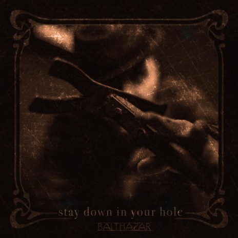 Stay Down in Your Hole | Boomplay Music