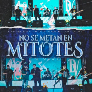 No Se Metan en Mitotes (En Vivo)