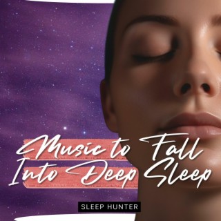 Music to Fall Into Deep Sleep