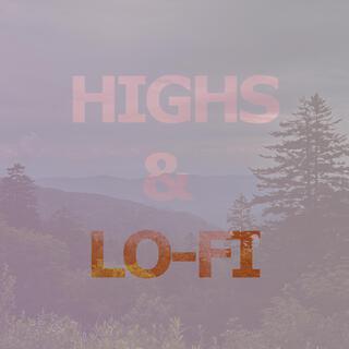 HIGHS & LO-FI