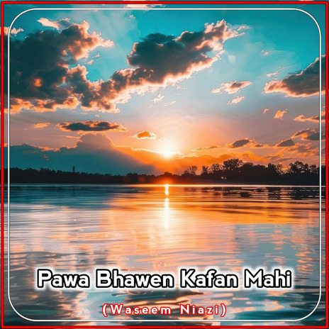 Pawa Bhawen Kafan Mahi | Boomplay Music