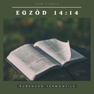 Egzòd 14:14 lyrics | Boomplay Music