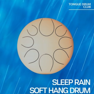 Sleep Rain, Soft Hang Drum