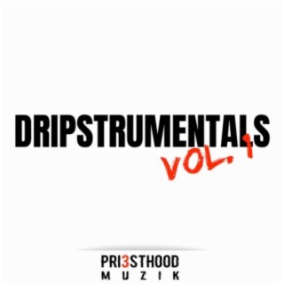 Dripstrumentals, Vol. 1