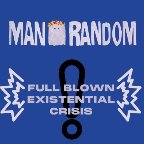 Full Blown Existential Crisis | Boomplay Music