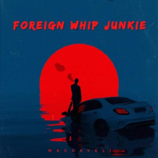 Foreign Whip Junkie